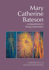 Mary Catherine Bateson: Compositions in Living Cybernetics P 154 p. 23