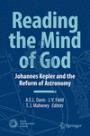 Reading the Mind of God:Johannes Kepler and the Reform of Astronomy (Springer Praxis Books) '24