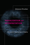Visualization and Interpretation:Humanistic Approaches to Display '20