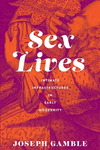 Sex Lives:Intimate Infrastructures in Early Modernity '23