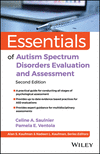 Essentials of Autism Spectrum Disorders Evaluation and Assessment, 2nd ed. (Essentials of Psychological Assessment) '24