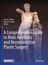 A Comprehensive Guide to Male Aesthetic and Reconstructive Plastic Surgery '24