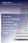 Discovery of Small-Molecule Modulators of Protein–RNA Interactions for Treating Cancer and COVID-19 1st ed. 2023(Springer Theses