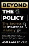 Beyond the Policy: The Secrets to Insurance Mastery P 122 p. 23