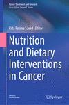 Nutrition and Dietary Interventions in Cancer (Cancer Treatment and Research, Vol. 191) '24