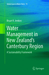 Water Management in New Zealand's Canterbury Region:A Sustainability Framework (Global Issues in Water Policy, Vol. 19) '19