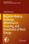 Decision-Making in Design, Maintenance, Planning, and Investment of Wind Energy 2024th ed.(International Series in Operations Re