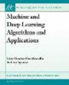 Machine and Deep Learning Algorithms and Applications(Synthesis Lectures on Signal Processing) H 123 p.