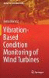 Vibration-Based Condition Monitoring of Wind Turbines (Applied Condition Monitoring, Vol. 14) '19