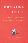 100-Word Stories: A Short Form for Expansive Writing P 152 p. 23