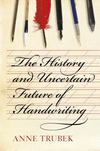 The History and Uncertain Future of Handwriting H 192 p. 16