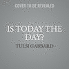 Is Today the Day? Lib/E: Not Another Political Memoir O 25