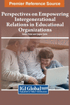Perspectives on Empowering Intergenerational Relations in Educational Organizations H 300 p. 23