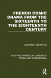 French Comic Drama from the Sixteenth to the Eighteenth Century (Geoffrey Brereton on French Tragic and Comic Drama) '24