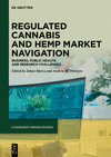 Regulated Cannabis and Hemp Market Navigation: Business, Public Health, and Research Challenges(Cannabis Innovations 1) P 181 p.