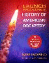 Launch Magazine's History of American Rocketry: The Space Race, Model Rockets, and the New Frontier H 160 p. 21