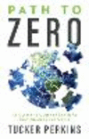 Path to Zero: 12 Climate Conversations That Changed the World H 256 p.