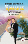 Lorna Doone A Romance Of Exmoor P 548 p.