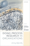 Doing Process Research in Organizations:Noticing Differently '22