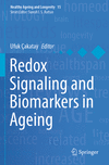 Redox Signaling and Biomarkers in Ageing 1st ed. 2022(Healthy Ageing and Longevity Vol.15) P XIV, 439 p. 22