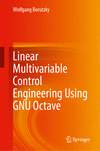 Linear Multivariable Control Engineering Using GNU Octave 1st ed. 2024 H 24