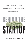 Behind the Startup – How Venture Capital Shapes Work, Innovation, and Inequality H 380 p. 24