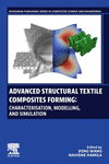 Advanced Structural Textile Composites Forming (Woodhead Publishing Series in Composites Science and Engineering)