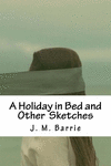 A Holiday in Bed and Other Sketches P 78 p.