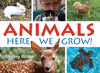 Animals!: Here We Grow H 40 p. 21