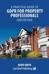 A Practical Guide to GDPR for Property Professionals - 2nd Edition P 128 p.