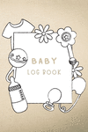 Baby Log Book: Tracker for Newborns Perfect for New Parents or Nannies Baby's Eat, Sleep, Activity and Diaper Journal120 pages P