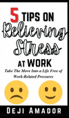 5 Tips on Relieving Stress at Work H 178 p. 21
