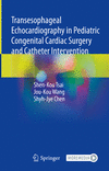 Transesophageal Echocardiography in Pediatric Congenital Cardiac Surgery and Catheter Intervention '23