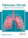 Pulmonary Fibrosis: Pathophysiology and Therapeutics H 250 p. 23