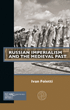 Russian Imperialism and the Medieval Past P 130 p. 24