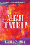 A Heart of Worship: Experience the Rebirth of Worship P 264 p. 16