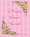 A Praying Woman's Journal: For a Prayer Warrior P 236 p.