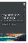 Hypothetical Thinking:Dual Processes in Reasoning and Judgement (Psychology Press & Routledge Classic Editions) '19