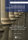 Foundations of Quantitative Finance, Book III: The Integrals of Riemann, Lebesgue and (Riemann-)Stieltjes '23