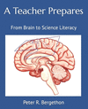 A Teacher Prepares: From Brain to Science Literacy P 274 p.