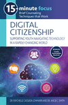 15-Minute Focus: Digital Citizenship: Supporting Youth Navigating Technology in a Rapidly Changing World: Brief Counseling Techn
