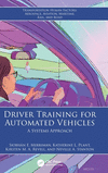 Driver Training for Automated Vehicles: A Systems Approach(Transportation Human Factors) H 254 p. 24