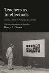 Teachers as Intellectuals:Toward a Critical Pedagogy of Learning, Revised ed. '24