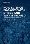 How Science Engages with Ethics and Why It Should:An Interdisciplinary Approach '24