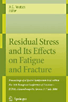 Residual Stress and Its Effects on Fatigue and Fracture 2006th ed. H x, 216 p. 06