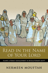 Read in the Name of Your Lord – Islamic Literacy Development in Revolutionary Egypt(Public Cultures of the Middle East and North