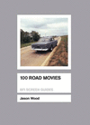100 Road Movies 2007th ed.(Screen Guides) P 272 p. 07