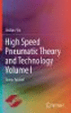 High Speed Pneumatic Theory and Technology Volume I:Servo System, Vol. 1: Servo System '19
