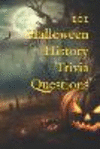 101 Halloween History Trivia Questions P 104 p. 24