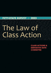 The Law of Class Action:Fifty-State Survey 2023 '23